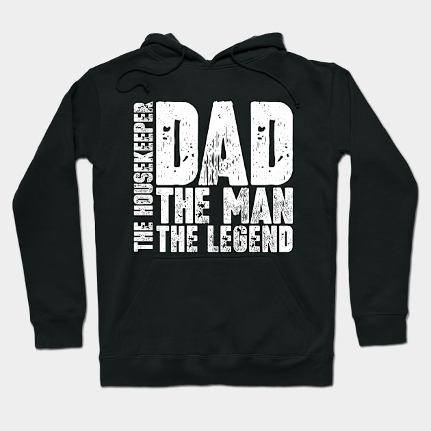 Dad The Man The Housekeeper The Legend Hoodie by colorsplash